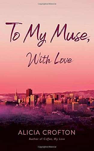 To My Muse, With Love: A Novel