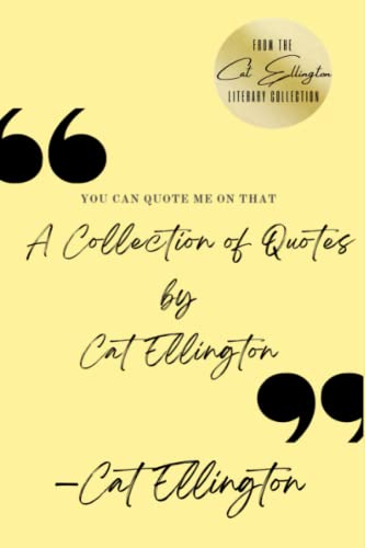 You Can Quote Me On That : A Collection of Quotes
