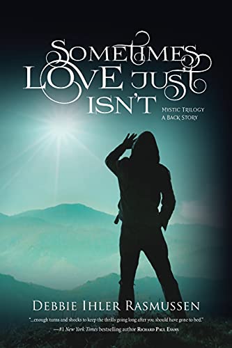 Sometimes Love Just Isn't: Mystic Trilogy - A Back Story: Mystic Trilogy - A Back Story