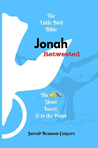 Little Bird Bible Jonah Retweeted : The Good News Short, Tweet, & to the Point