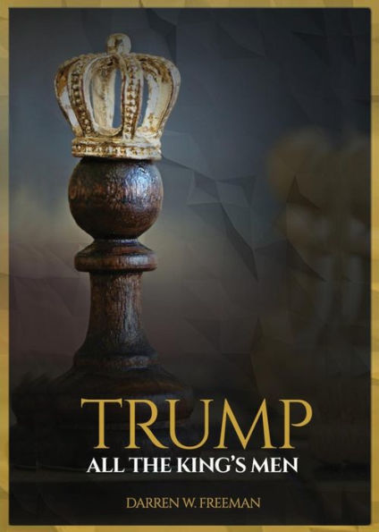 Trump : All The King's Men