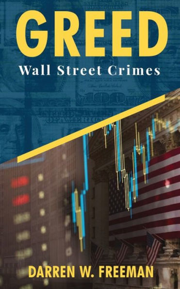 Greed: Wall Street Crimes - 9781733572736