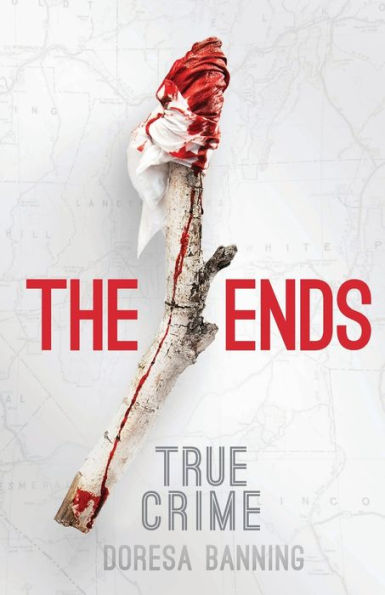 The Ends : Two Young Lovers' Crimes And The Aftermath - 9781733602143