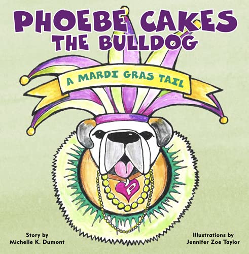 Phoebe Cakes The Bulldog: A Mardi Gras Tail
