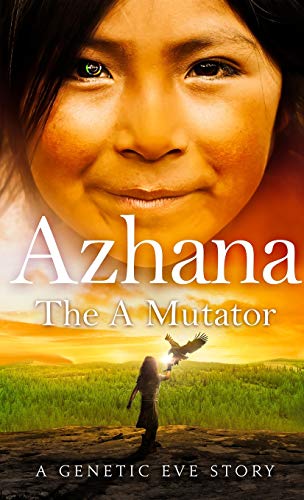 Azhana: the a Mutator : A Genetic Eve Story