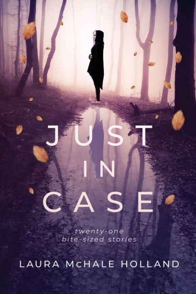 Just In Case: Twenty-one Bite-sized Stories - 9781733668309