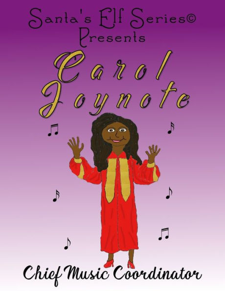 Carol Joynote, Chief Music Coordinator (Santa's Elf) - 9781733676168