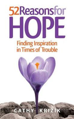 52 Reasons for Hope: Finding Inspiration in Times of Trouble