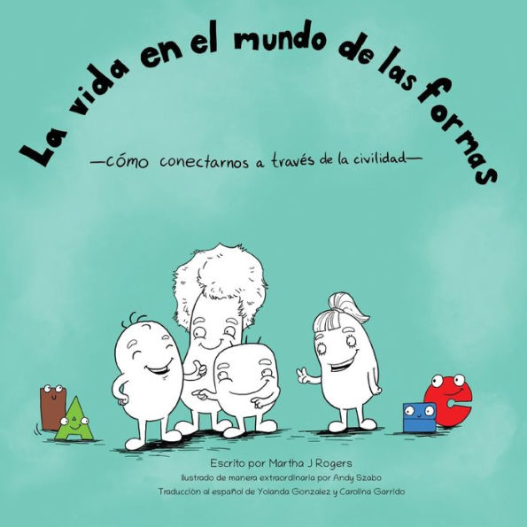 La vida en el mundo de las formas: como conectarnos a traves de la civilidad (Young Civility Champions) (Spanish Edition)