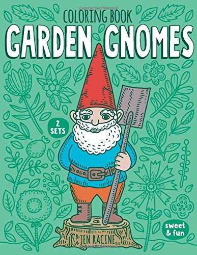 Garden Gnomes Coloring Book: Cute and Happy Gnomes at Work and Play
