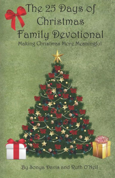 The 25 Days Of Christmas Family Devotional : Making Christmas More Meaningful