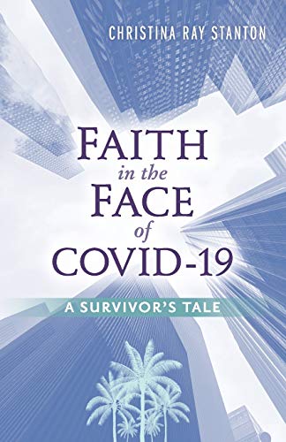 Faith in the Face of COVID-19 : A Survivor's Tale
