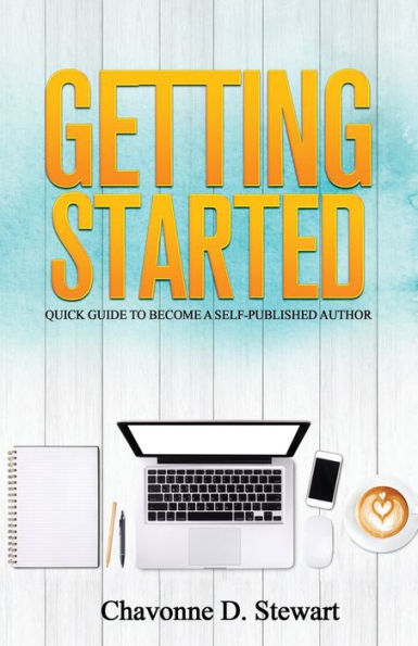 Getting Started: Quick Guide to Become a Self-Published Author