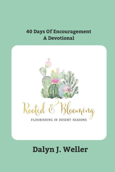 Rooted & Blooming : Flourishing In Desert Seasons