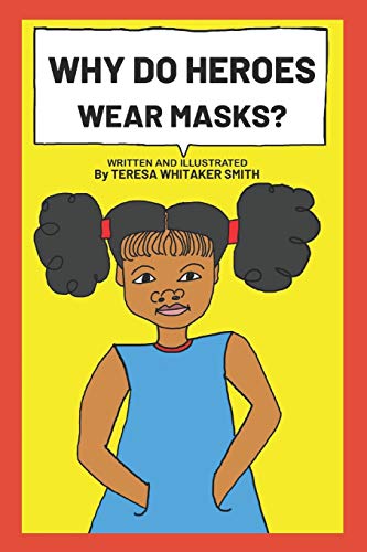 Why Do Heroes Wear Masks?