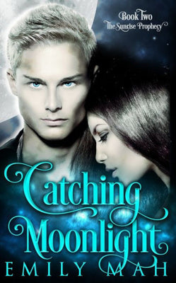 Catching Moonlight (The Sunrise Prophecy)