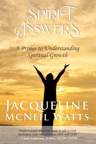 Spirit Answers : A Primer To Understanding Spiritual Growth