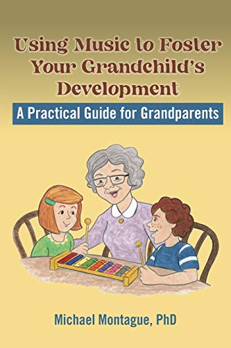 Using Music to Foster Your Grandchild's Development - 9781733916936 - 9781733916936