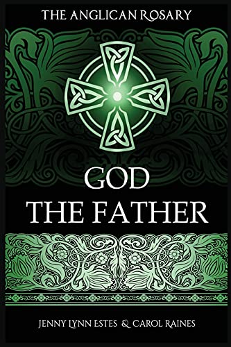 The Anglican Rosary : God The Father: Devotions and Prayers for 33 Names of God - 9781733971072
