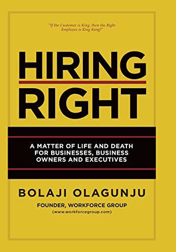 Hiring Right: A Matter of Life and Death for Businesses, Business Owners and Executives