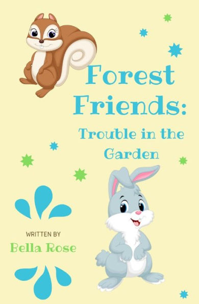 Forest Friends: Trouble in the Garden - 9781734004700