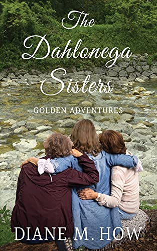 The Dahlonega Sisters: Golden Adventures