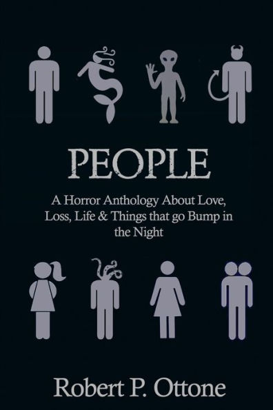 People : A Horror Anthology About Love, Loss, Life & Things That Go Bump In The Night - 9781734044508