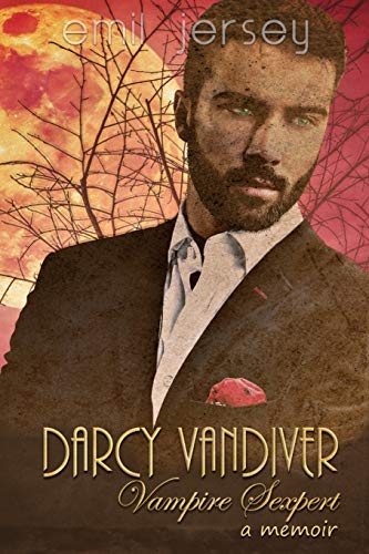 Darcy Vandiver, Vampire Sexpert, A Memoir: The Rabbit Saga Collection - 9781734047455