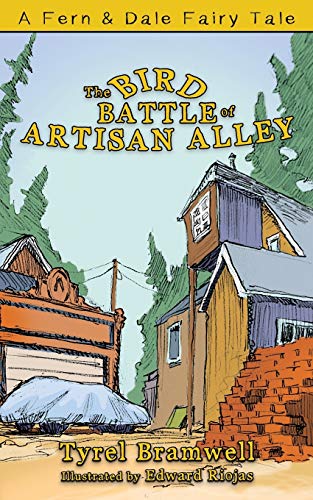 The Bird Battle of Artisan Alley (A Fern & Dale Fairy Tale)