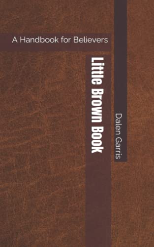 Little Brown Book : A Handbook for Believers