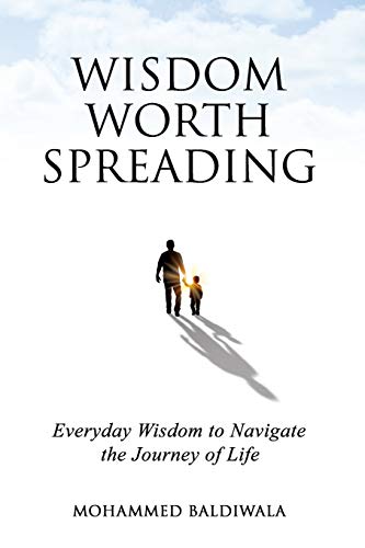 WISDOM WORTH SPREADING: Everyday Wisdom to Navigate the Journey of Life