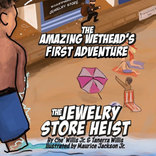 The Amazing Wethead's First Adventure : The Jewelry Store Heist