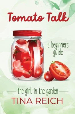 Tomato Talk: The Girl In The Garden
