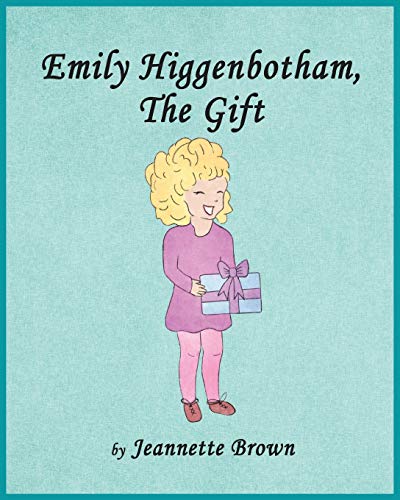 Emily Higgenbotham, the Gift