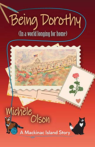 Being Dorothy : (in a World Longing for Home)