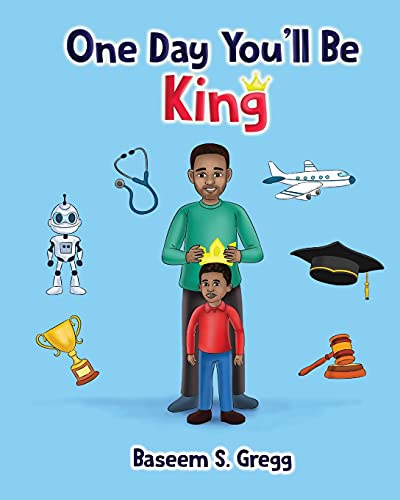 One Day You'Ll Be King - 9781734368376