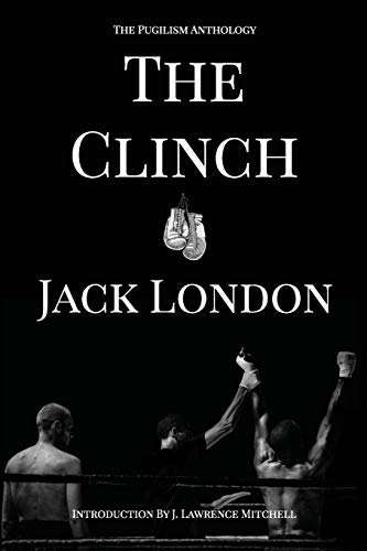 The Clinch : The Pugilism Anthology