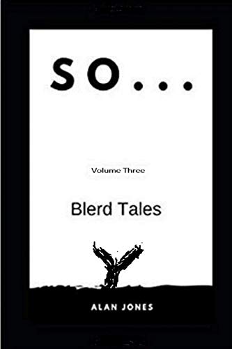So... Volume Three : Blerd Tales