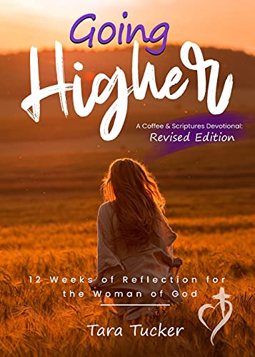 Going Higher: 12 Weeks Of Reflection For The Woman Of God