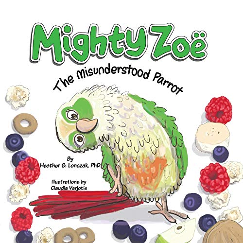Mighty Zo?½ : The Misunderstood Parrot - 9781734468786