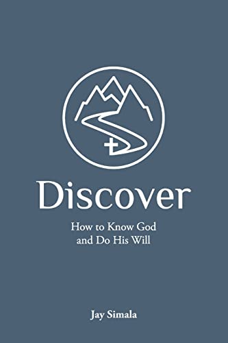 Discover : How to Know God and Do His Will
