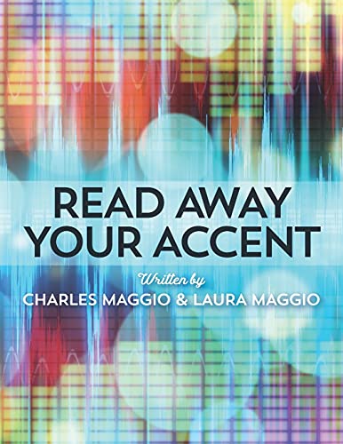 Read Away Your Accent: Be Understood...The First Time You Say Something!