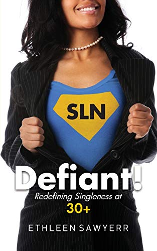 Defiant! : Redefining Singleness at 30+