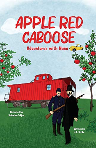 Apple Red Caboose : Adventures With Nana - 9781734556308