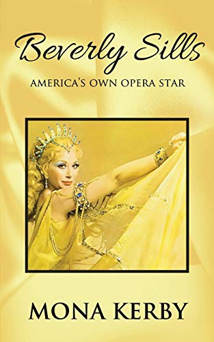 Beverly Sills : America's Own Opera Star