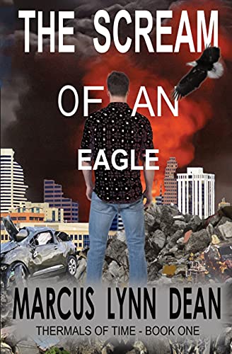 The Scream Of An Eagle : Thermals Of Time - Book One