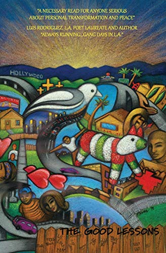The Good Lessons : A Teaching Life with Gangs, Delinquents and Troubled Teens (Peter Tovar Cover)