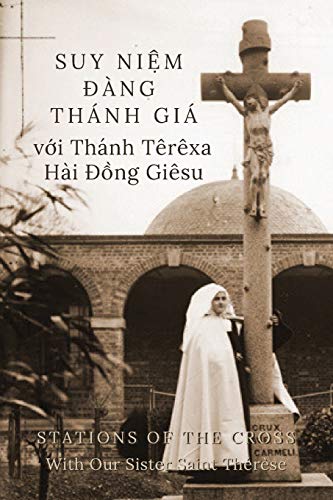 Suy Ni?m ????ng Th??nh Gi?? v?i Th??nh T??r??xa H??i ???ng Gi??su: Stations of the Cross with Our Sister Saint Th??r??se
