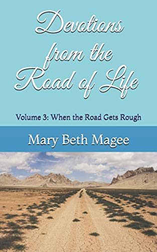 Devotions from the Road of Life : Volume 3: When the Road Gets Rough