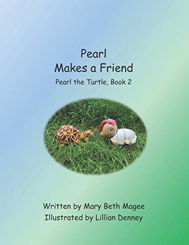 Pearl Makes a Friend : Pearl the Turtle, Book 2